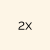 2X